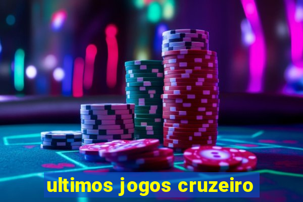 ultimos jogos cruzeiro